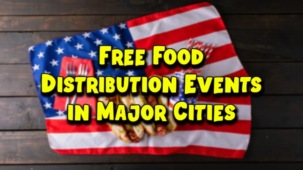 Free Food Distribution Events in Major Cities