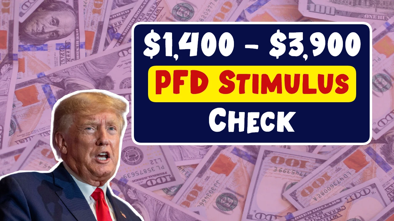 $1,400 – $3,900 PFD Stimulus Check