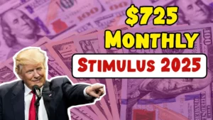 $725 Monthly Stimulus